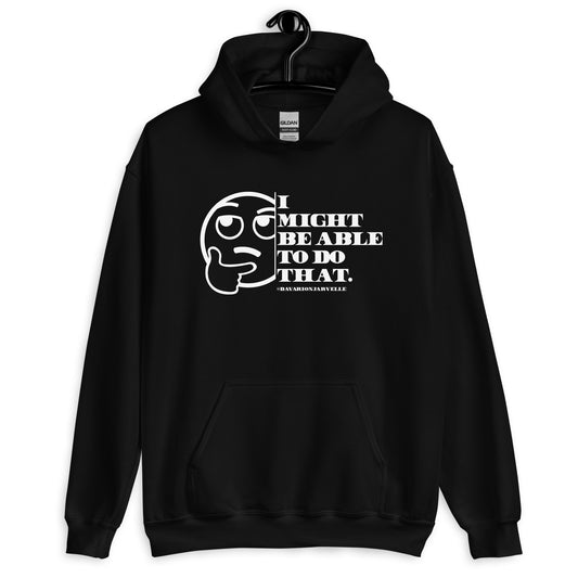 I Might Be Able To Do That (Emoji) | Hoodie | @DavarionJarvelle